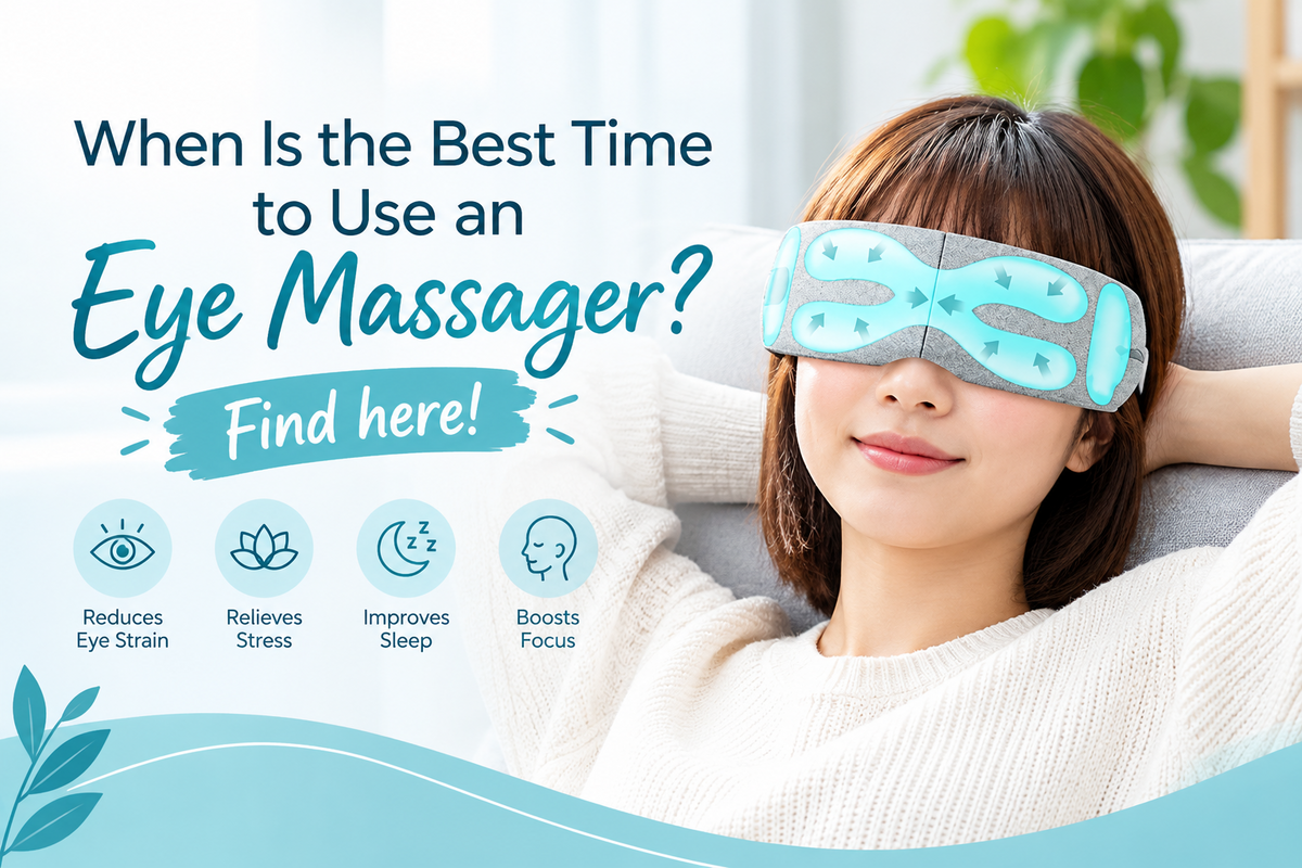 When Is the Best Time to Use an Eye Massager? Find here!